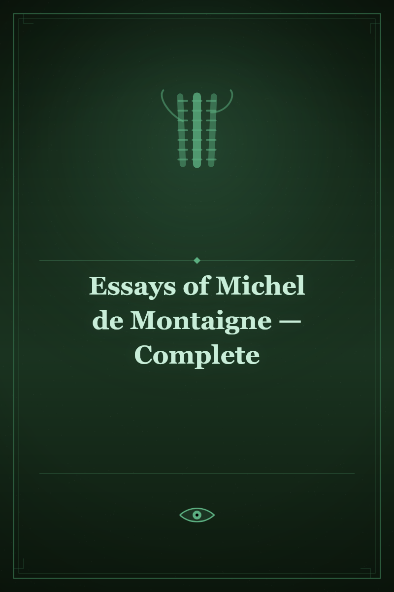 Essays of Michel de Montaigne — Complete