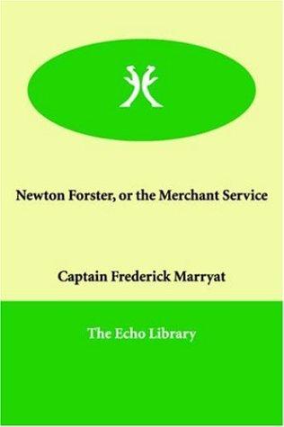 Newton Forster; Or, The Merchant Service