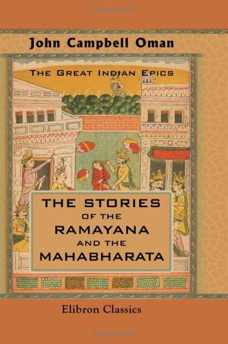 The Great Indian Epics: The Stories of the Ramayana and the Mahabharata