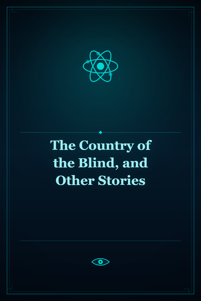 The Country of the Blind, and Other Stories